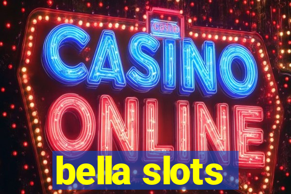 bella slots